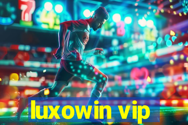 luxowin vip